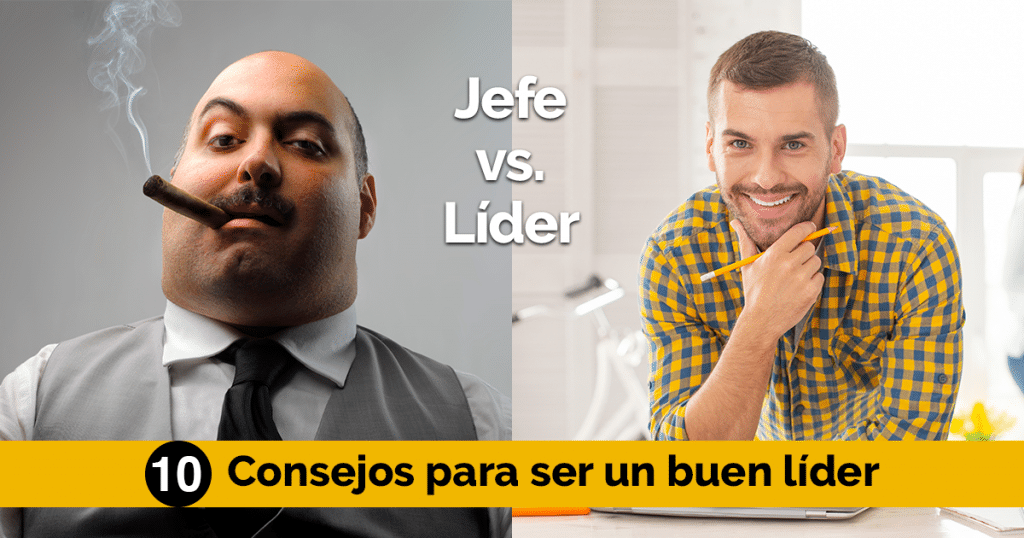 10 consejos para ser un buen líder en vez de un jefe c*ñazo - Blooming